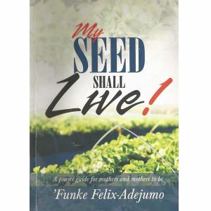 My Seed Shall Live