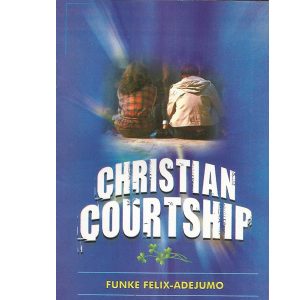 christian courtship (Front) by Funke Felix Adejumo